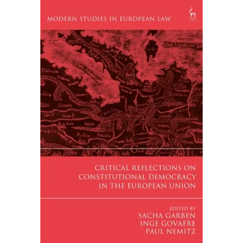 Critical Reflections on Constitutional Democracy in the European Union