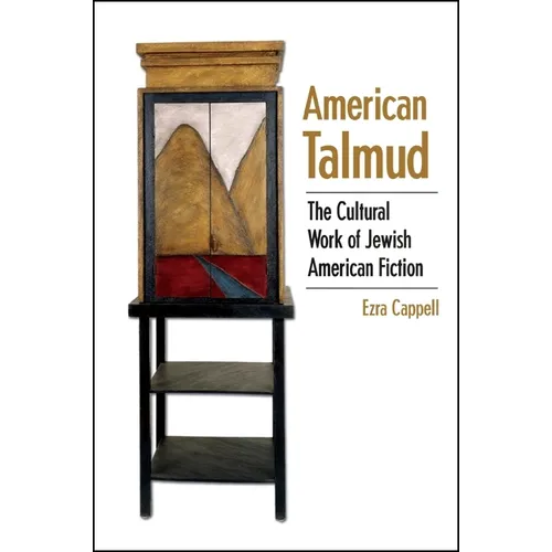 American Talmud: The Cultural Work of Jewish American Fiction