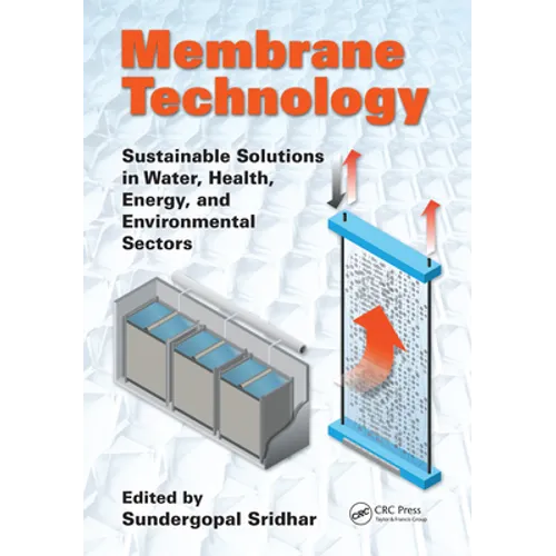 Membrane Technology: Sustainable Solutions in Water, Health, Energy and Environmental Sectors