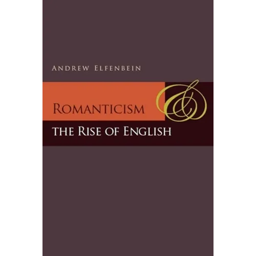 Romanticism and the Rise of English
