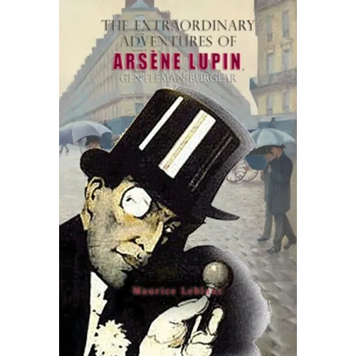 The Extraordinary Adventures of Arsène Lupin, Gentleman-Burglar