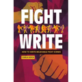 Fight Write: How to Write Believable Fight Scenes