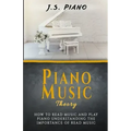 Piano Music Theory: How to Read Music and Play Piano. Understanding the Importance of Reading Music