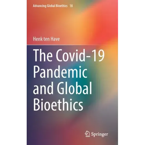 The Covid-19 Pandemic and Global Bioethics