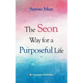 The Seon Way for a Purposeful Life