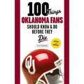100 Things Oklahoma Fans Should Know & Do Before They Die
