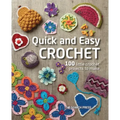 Quick and Easy Crochet: 100 Little Crochet Projects to Make