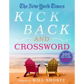 The New York Times Kick Back and Crossword: 200 Easy to Hard Crossword Puzzles