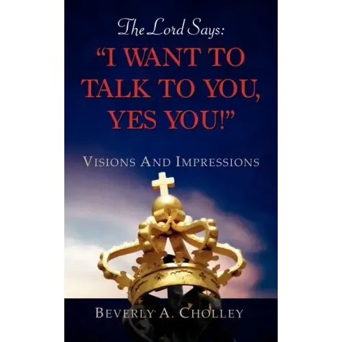 The Lord Says: "I Want to Talk to You, Yes You!"