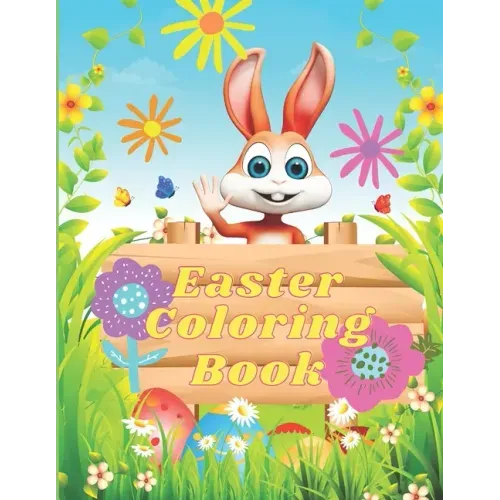 Easter Coloring Book: LARGE 8.5"x11", 100 Pages of FUN! FUN! FUN for Kids! Cute bunnies, chicks, owls, eggs, baskets, and more. Ages 2 and u