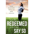 Let the Redeemed of the Lord Say So