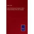 A Key to the Exercises Contained in Adler's Practical Grammar of the Latin Language