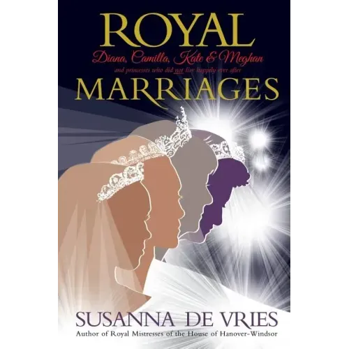 Royal Marriages: Diana, Camilla, Kate & Meghan - and princesses who did not live happily ever after