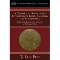 A Comparative Study of the Literatures of Egypt, Palestine, and Mesopotamia