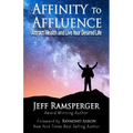 Affinity To Affluence: Attract Wealth and Live Your Desired Life