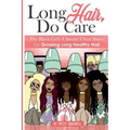 Long Hair Do Care: The Black Girl's Ultimate Cheat Sheet for Growing Long Healthy Hair