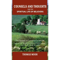 Counsels and Thoughts for the Spiritual Life of Believers: In Relation to Full Salvation in Christ, Spiritual Conflict, Faith & Fellowship and Justifi