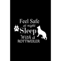 Feel Safe at Night Sleep with a Rottweiler: Cute Rottweiler Default Ruled Notebook, Great Accessories & Gift Idea for Rottweiler Owner & Lover.Default