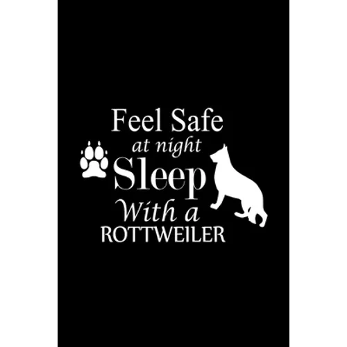 Feel Safe at Night Sleep with a Rottweiler: Cute Rottweiler Default Ruled Notebook, Great Accessories & Gift Idea for Rottweiler Owner & Lover.Default