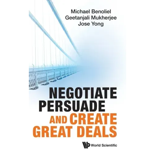 Negotiate, Persuade and Create Great Deals