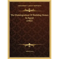 The Disintegration of Building Stones in Egypt (1902)