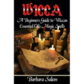 Wicca: A Beginners Guide to Wiccan Essential Oils Magic Spells