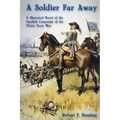 A Soldier Far Away: A Historical Novel of the Swedish Campaign of the Thirty Years War