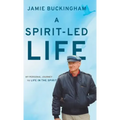 A Spirit-Led Life: My Personal Journey to Life in the Spirit