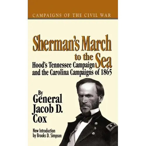 Sherman's March to the Sea: Hood's Tennessee Campaign and the Carolina Campaigns of 1865