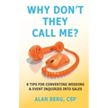 Why Don't They Call Me?: 8 Tips for converting wedding & event inquiries into sales