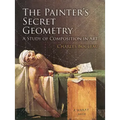 The Painter's Secret Geometry: A Study of Composition in Art
