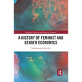 A History of Feminist and Gender Economics