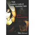 The Unreliable Narrator and the Raven-haired Girl
