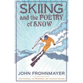 Skiing and the Poetry of Snow
