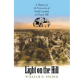 Light on the Hill: A History of the University of North Carolina at Chapel Hill