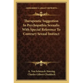 Therapeutic Suggestion in Psychopathia Sexualis with Special Reference to Contrary Sexual Instinct