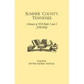 Sumner County, Tennessee: Abstracts of Will Books 1 and 2 (1788-1842)