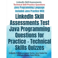 LinkedIn Skill Assessments Test Java Programming Questions for Practice - Technical Skills Quizzes: LinkedIn Skill Assessment Series: Java Guide For M