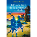 Caballero de la Armadura Oxidada, El (Ilustrado) -V2*