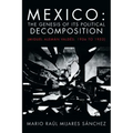 Mexico: The Genesis of Its Political Decomposition: (Miguel Aleman Valdes: 1936 to 1952)