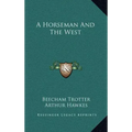 A Horseman and the West