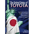 The United States of Toyota: How Detroit Squandered Its Legacy and Enabled Toyota to Become America's Car Company