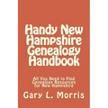 Handy New Hampshire Genealogy Handbook: All You Need to Find Genealogy Resources for New Hampshire