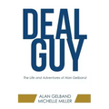Deal Guy: The Life and Adventures of Alan Gelband