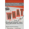 Dangerous Creations: Papers from a Roundtable Discussion