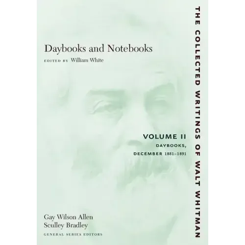 Daybooks and Notebooks: Volume II: Daybooks, December 1881-1891