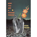 Now You Are a Missing Person: A Memoir in Poems, Stories, & Fragments