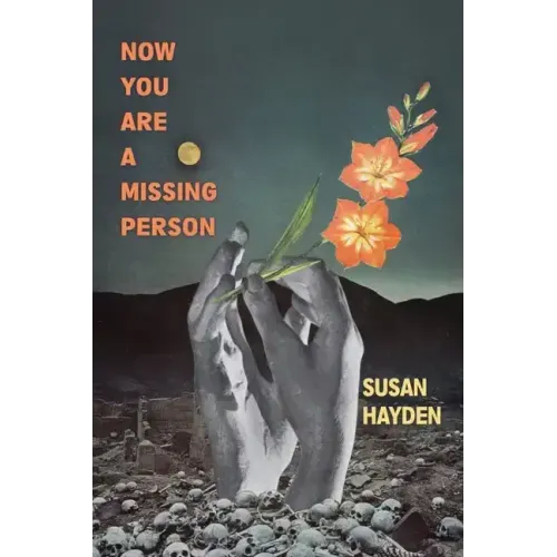 Now You Are a Missing Person: A Memoir in Poems, Stories, & Fragments