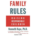 Family Rules: Raising Responsible Children: 2005 Edition