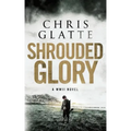 Shrouded Glory: A WWII Novel